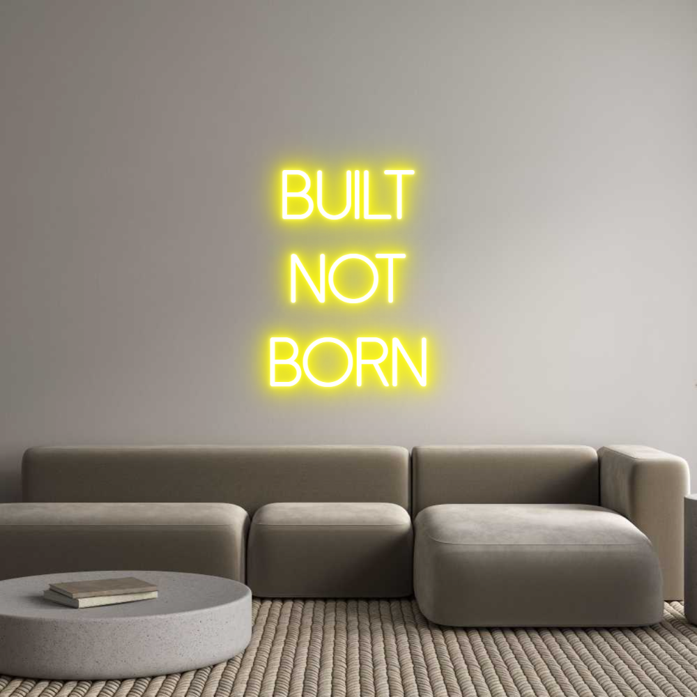 Individuelles Neon: BUILT
NOT
B...