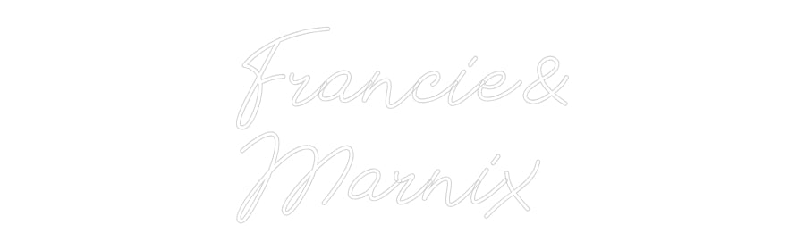 Individuelles Neon: Francie&
Mar...