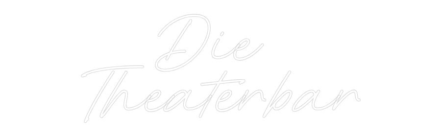 Individuelles Neon: Die 
Theater...