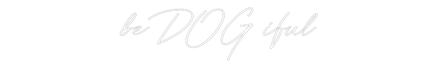 Individuelles Neon: be DOG iful