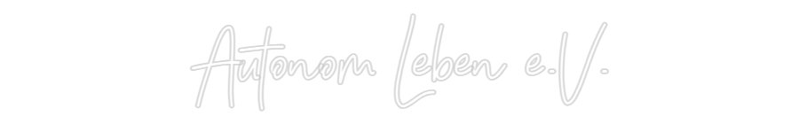 Individuelles Neon: Autonom Leben...