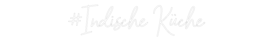 Individuelles Neon:  #Indische Kü...