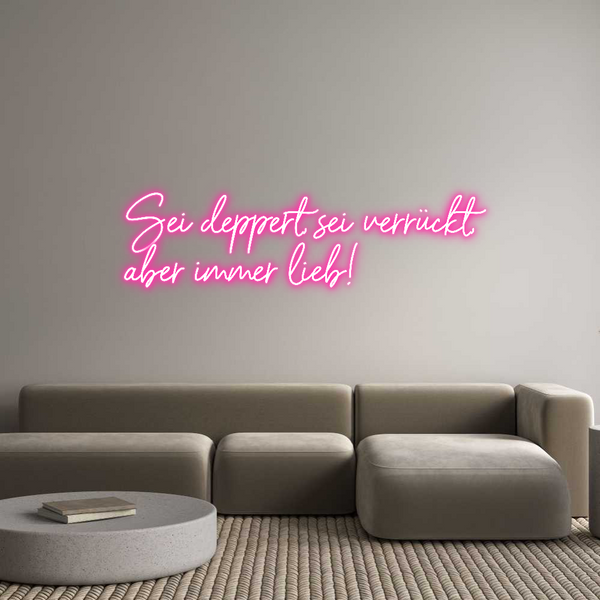 Individuelles Neon: Sei deppert, ...