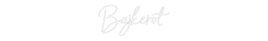 Individuelles Neon: Bajkerot