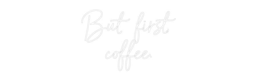 Individuelles Neon: But first,
c...