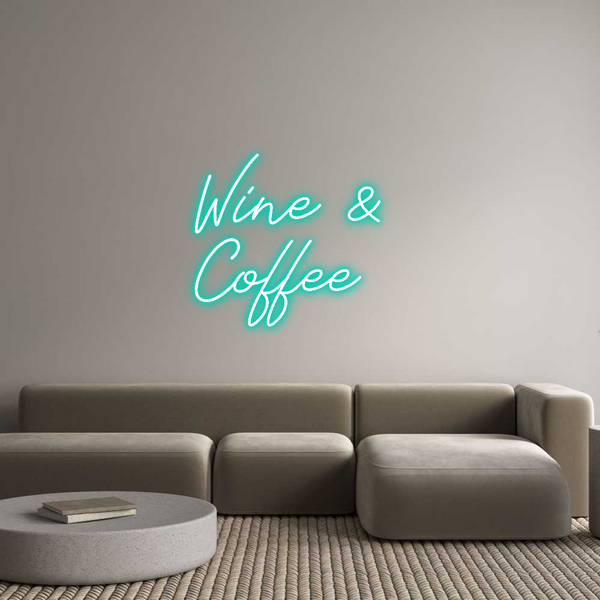 Individuelles Neon: Wine & 
Coffee