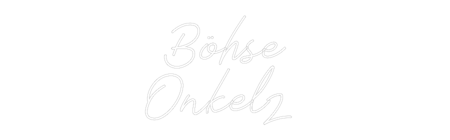 Individuelles Neon: Böhse
Onkelz