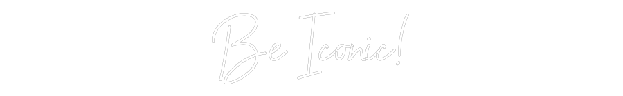 Individuelles Neon: Be Iconic!