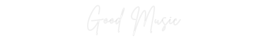 Individuelles Neon: Good Music
