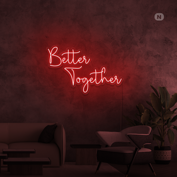 Neon Schild Better Together