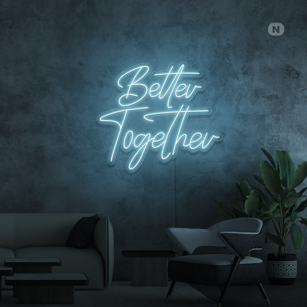 Neon Schild Better Together