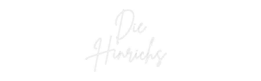 Individuelles Neon: Die
 Hinrichs