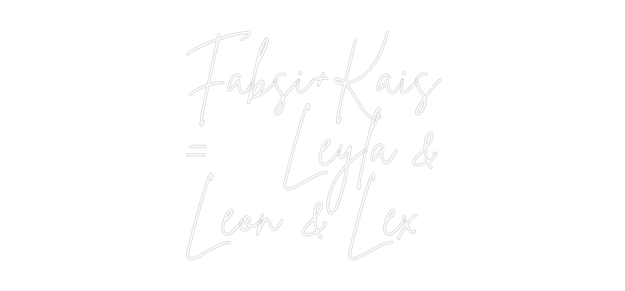 Individuelles Neon: Fabsi+Kais
=...