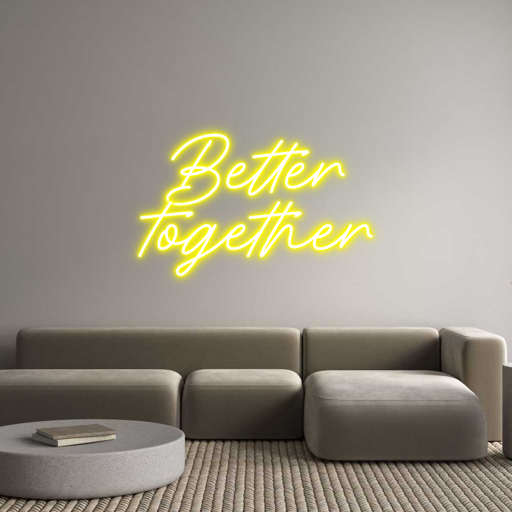 Individuelles Neon: Better
toget...