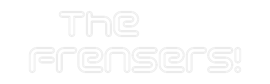 Individuelles Neon:   The
Frense...