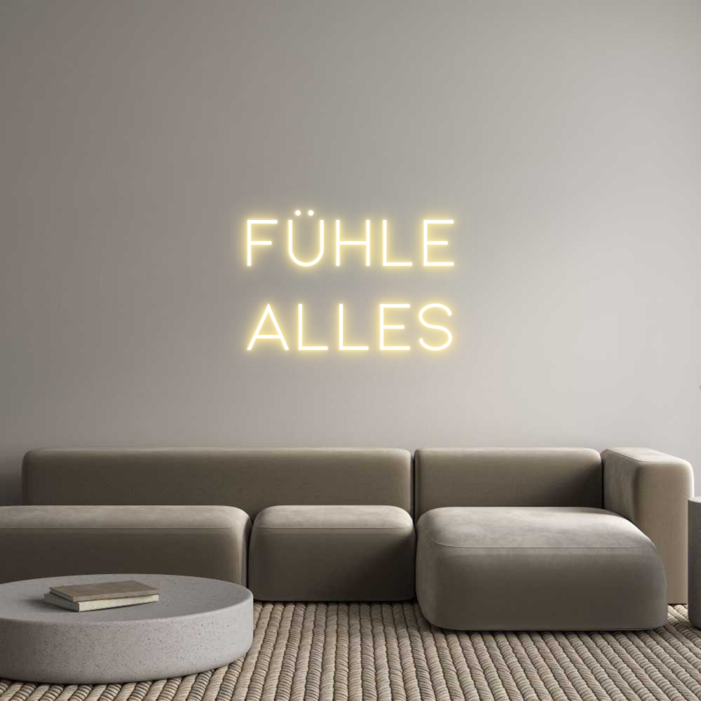 Individuelles Neon: Fühle
alles
