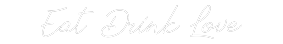 Individuelles Neon: Eat Drink Love