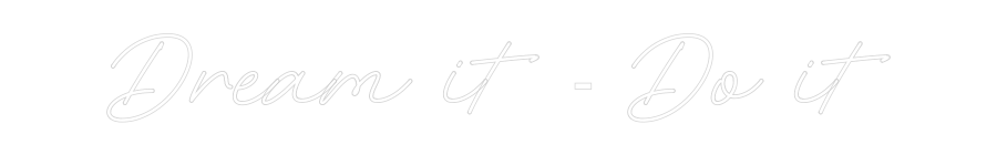 Individuelles Neon: Dream it - Do...
