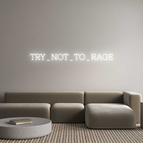 Individuelles Neon: TRY_NOT_TO_RAGE