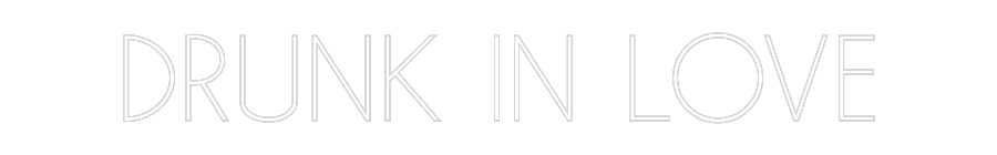 Individuelles Neon: DRUNK IN LOVE