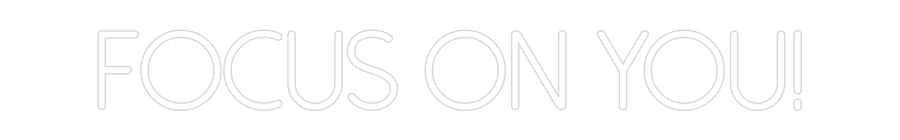 Individuelles Neon: FOCUS ON YOU!