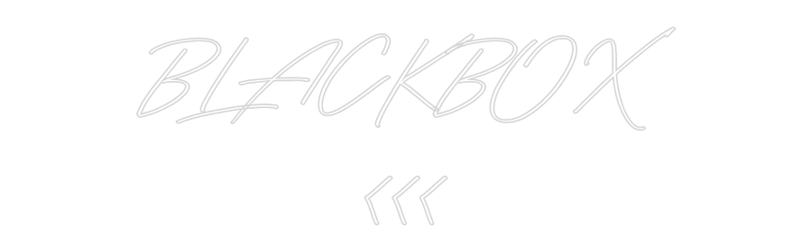 Individuelles Neon: BLACKBOX
<<<