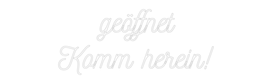 Individuelles Neon: geöffnet
Kom...