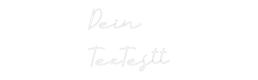 Individuelles Neon: Dein
TexTestt