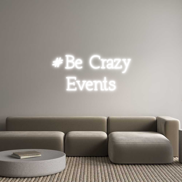 Individuelles Neon: #Be Crazy
Ev...