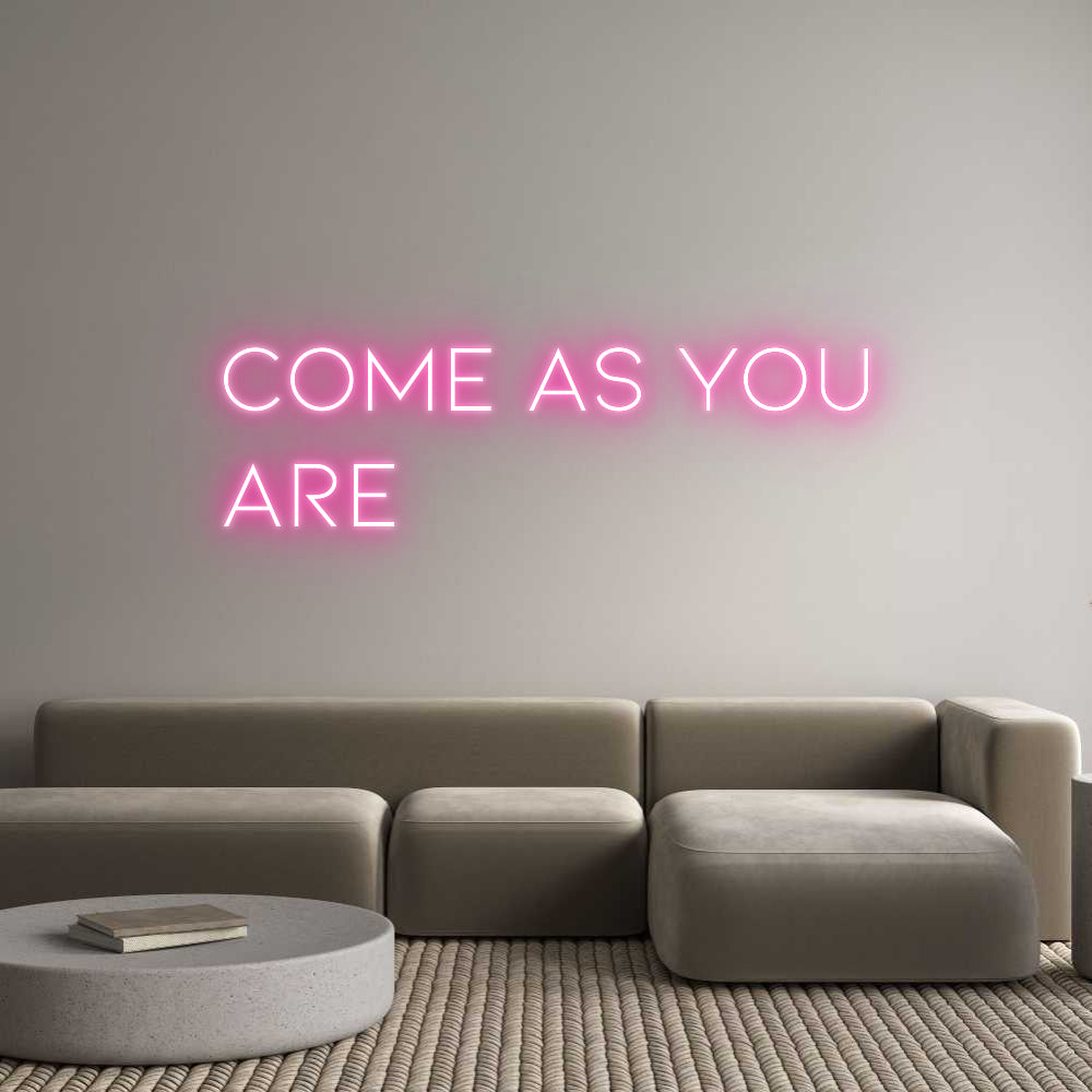 Individuelles Neon: COME AS YOU
...