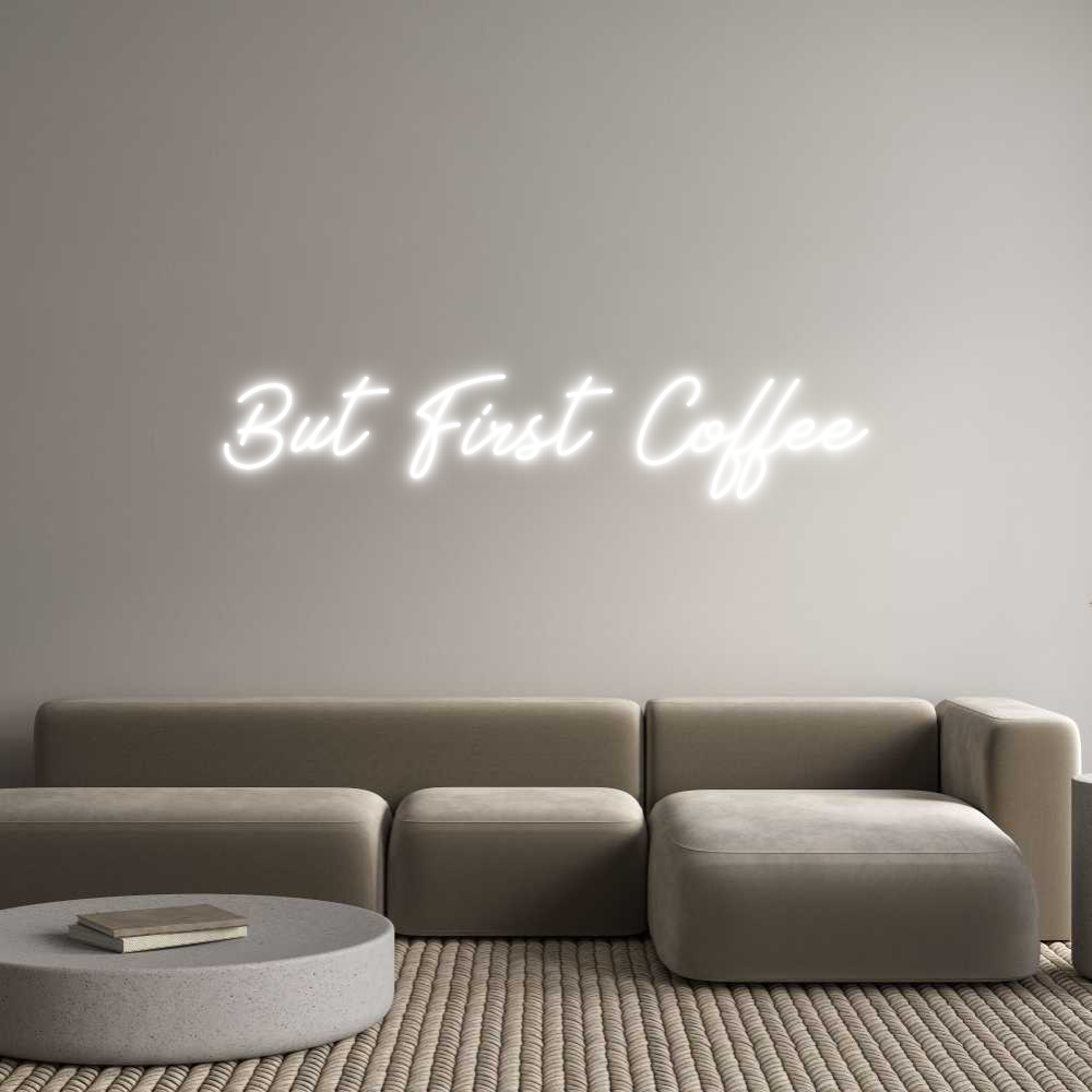 Individuelles Neon: But First Cof...