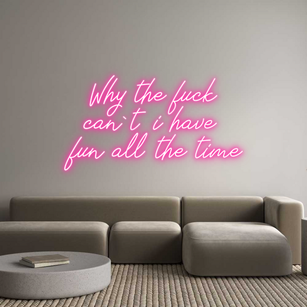 Individuelles Neon: Why the fuck
...