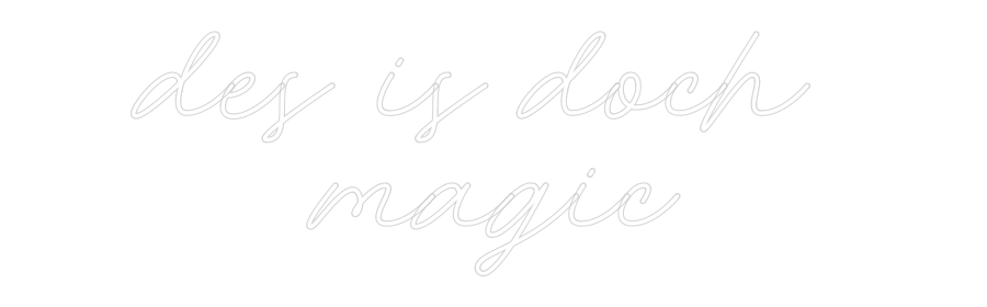 Individuelles Neon: des is doch ...