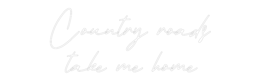 Individuelles Neon: Country roads...
