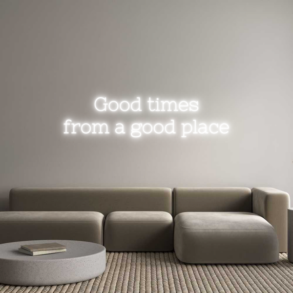 Individuelles Neon:  Good times 
...