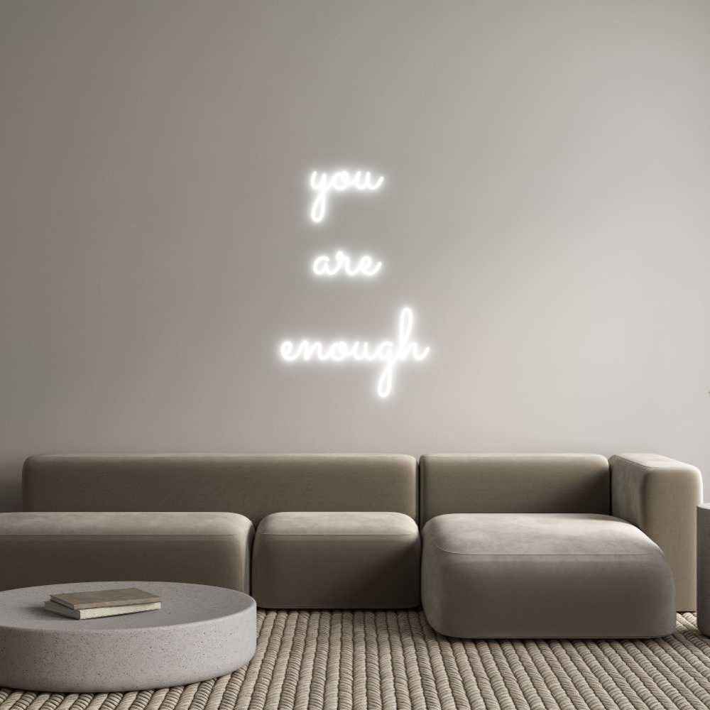 Individuelles Neon: you 
are 
e...