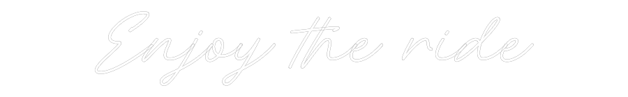 Individuelles Neon: Enjoy the ride