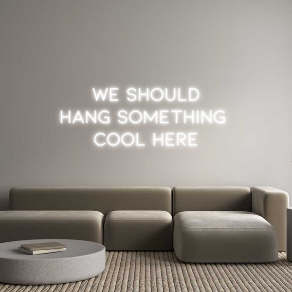 Individuelles Neon: WE SHOULD
HA...