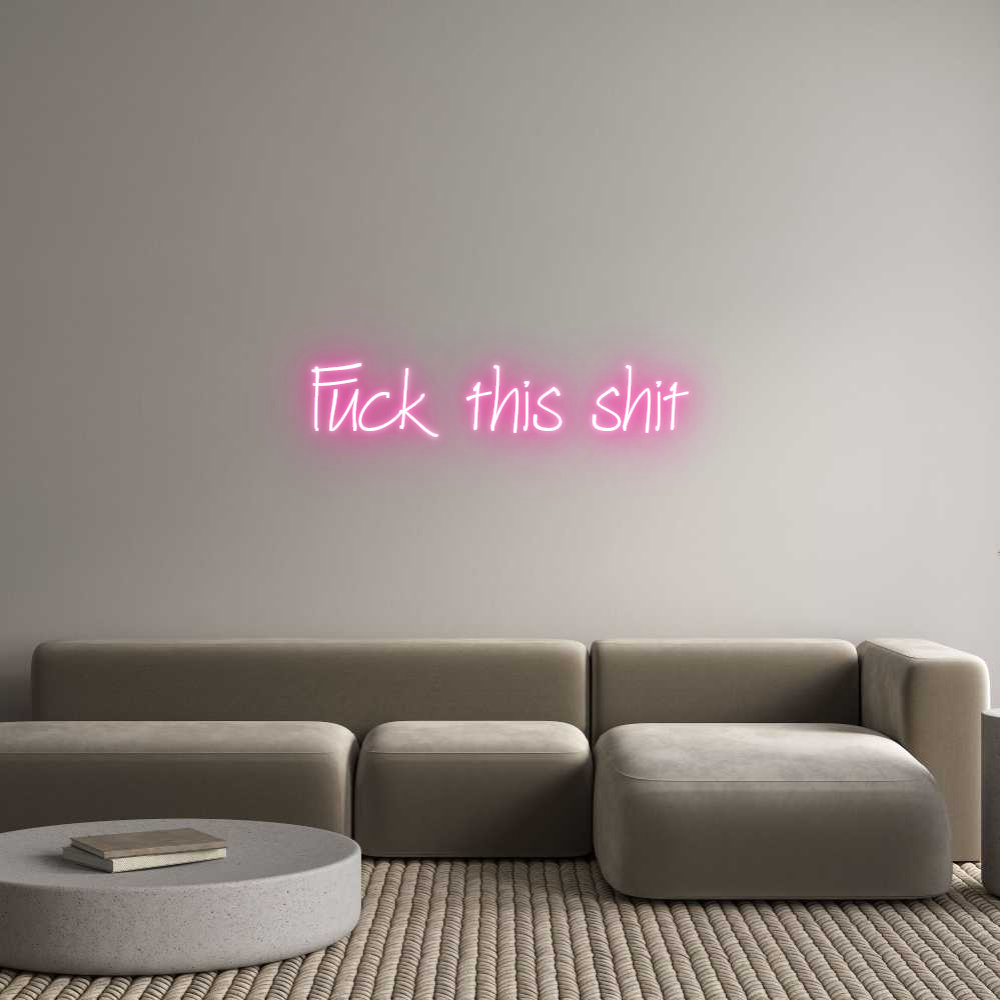 Individuelles Neon: Fuck this shit