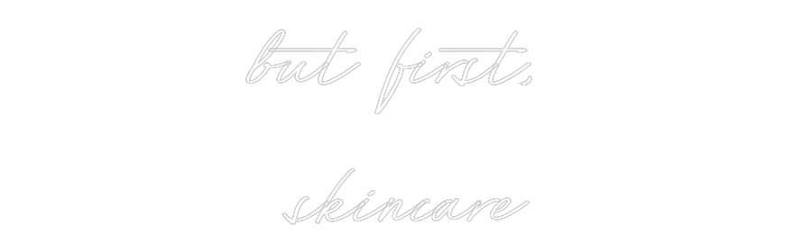 Individuelles Neon: but first, 
...
