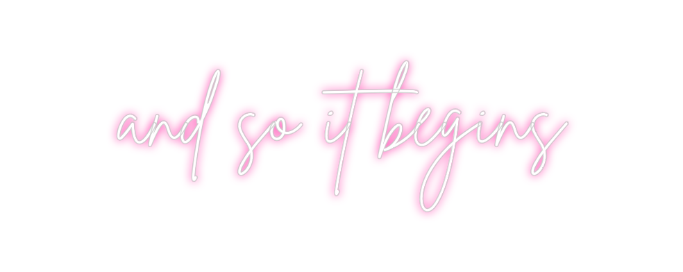 Individuelles Neon: and so it beg...