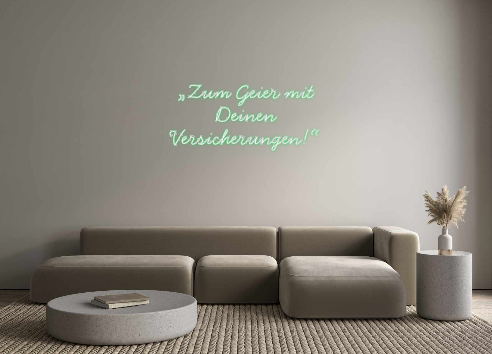 Individuelles Neon: „Zum Geier mi...