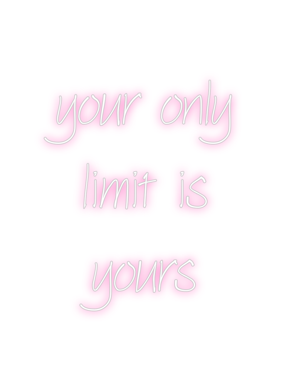 Individuelles Neon: your only
lim...