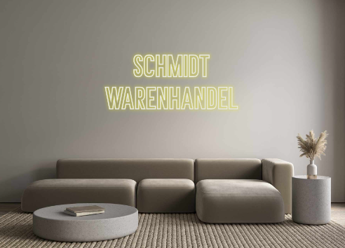 Individuelles Neon:   Schmidt
War...