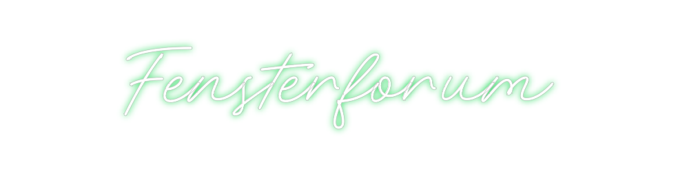 Individuelles Neon: Fensterforum