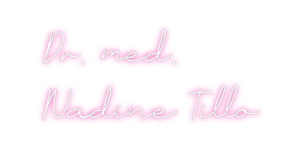 Individuelles Neon: Dr. med.
Nadi...
