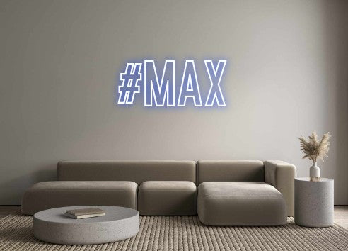 Individuelles Neon: #MAX