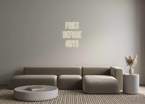 Individuelles Neon: FRIES
BEFORE...