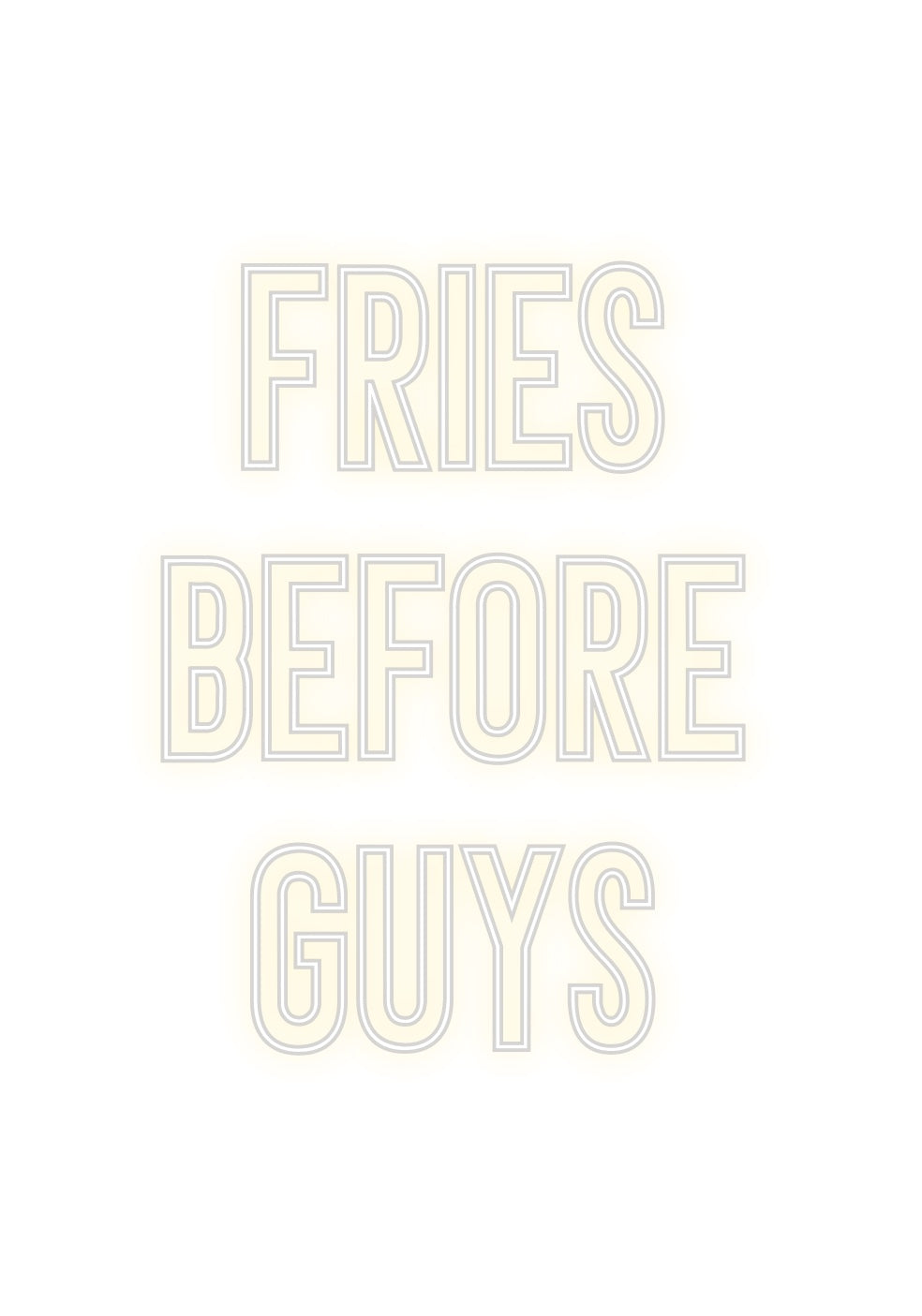 Individuelles Neon: FRIES
BEFORE...