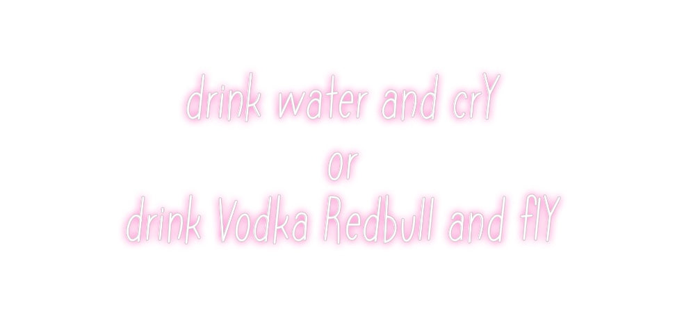 Individuelles Neon: drink water a...